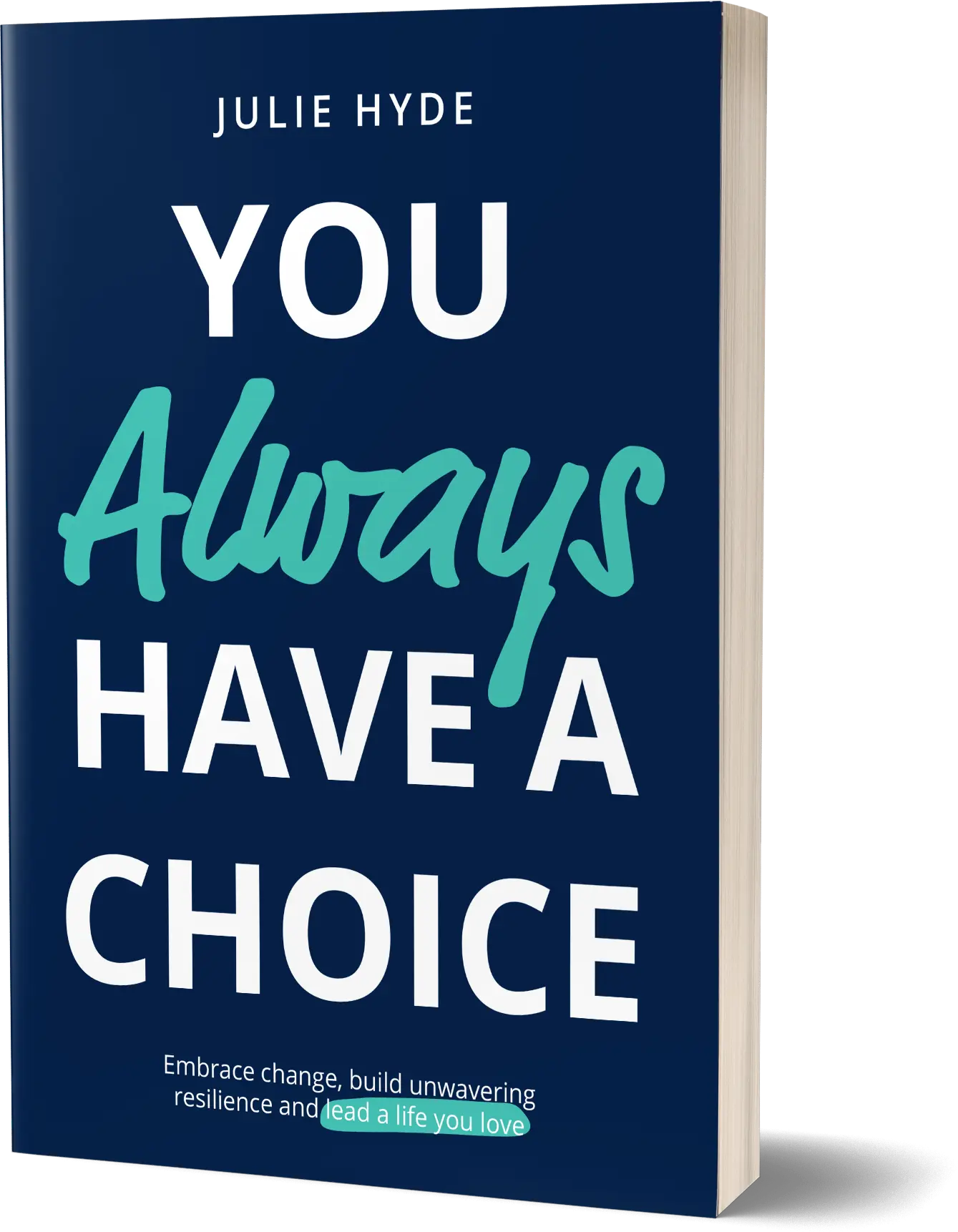 You Always Have A Choice - Book By Julie Hyde